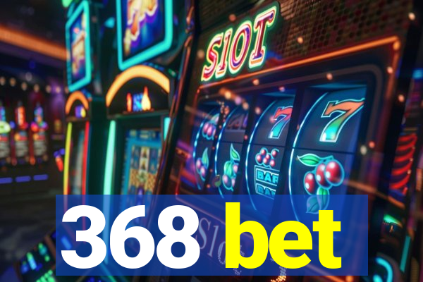 368 bet